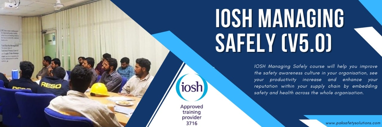 IOSH MS 5.0 Managing Safely Upcoming Event Course in Lahore